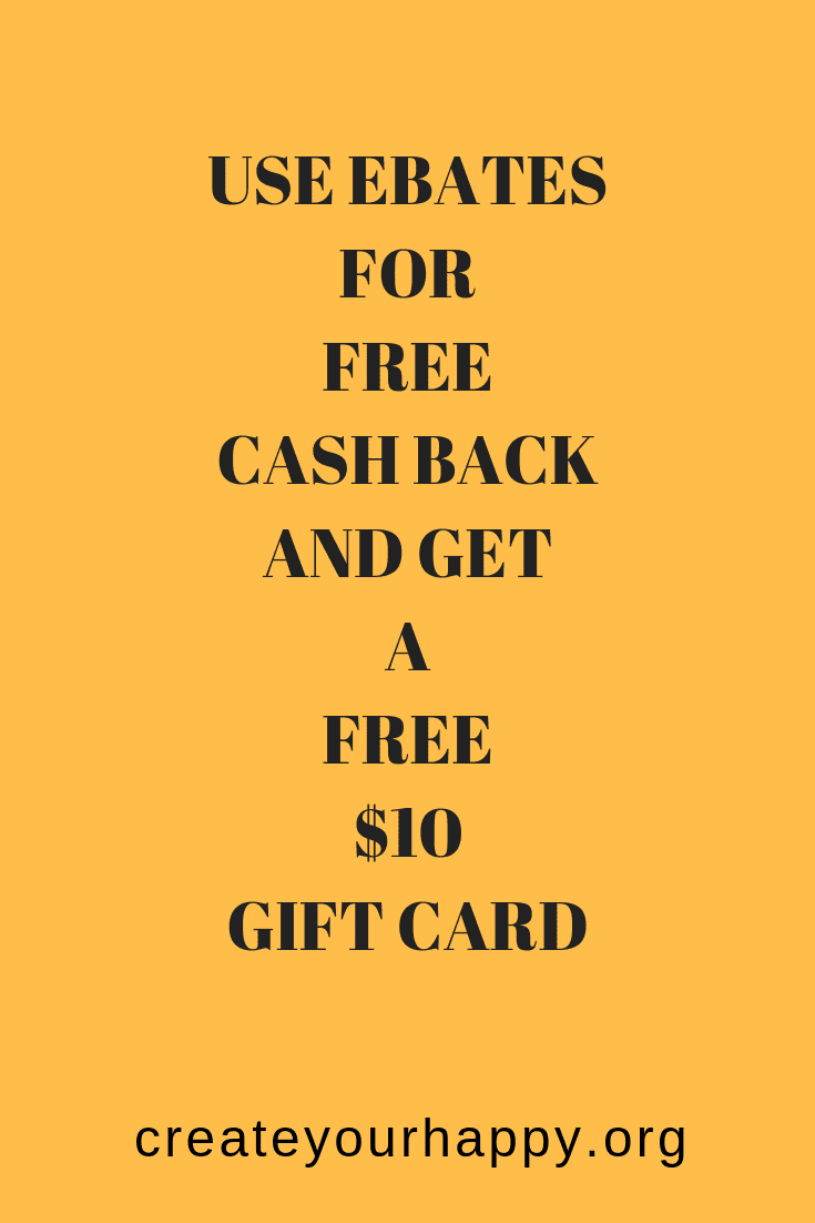 Use Ebates For Free Cash Back and Get A FREE $10 Gift Card