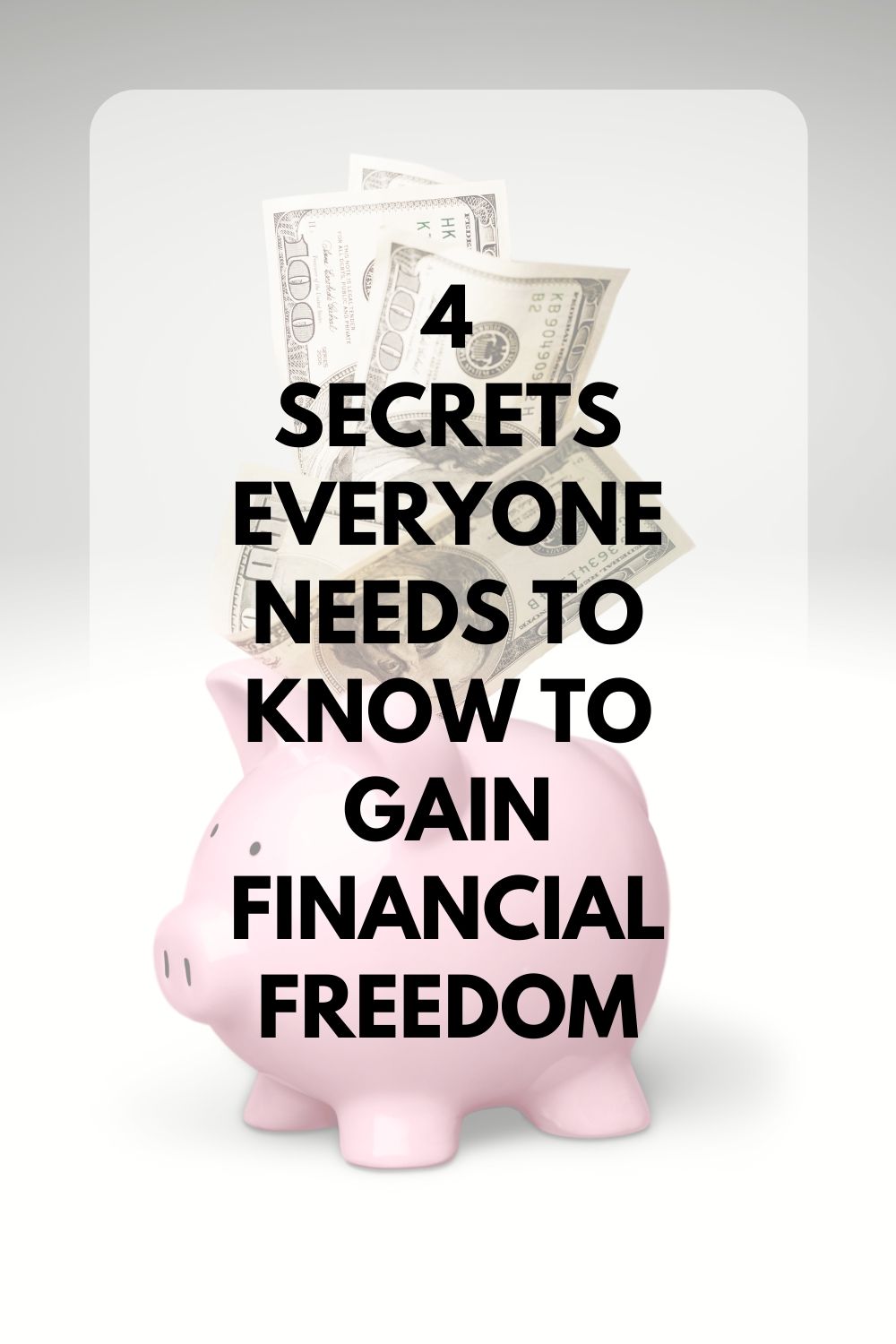 4 Secrets Everyone Needs to Know to Gain Financial Freedom