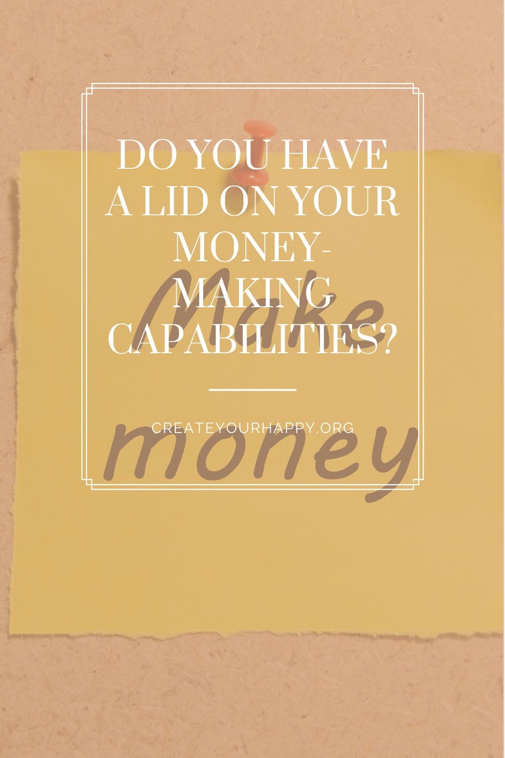 Do You Have a Lid on Your Money-Making Capabilities?