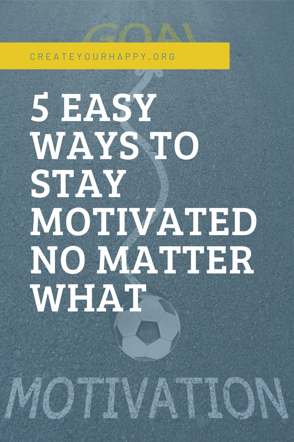 5 Easy Ways to Stay Motivated No Matter What
