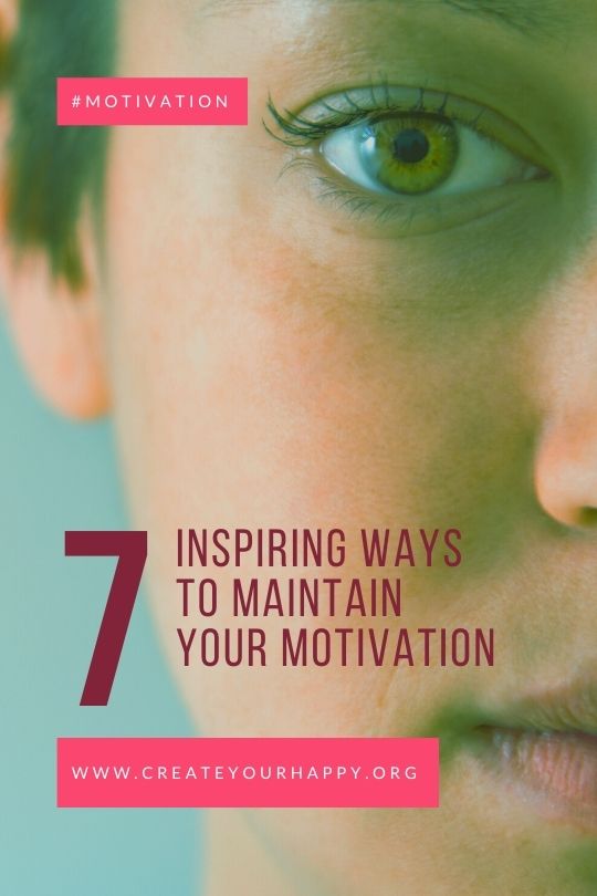 7 Inspiring Ways to Maintain Your Motivation