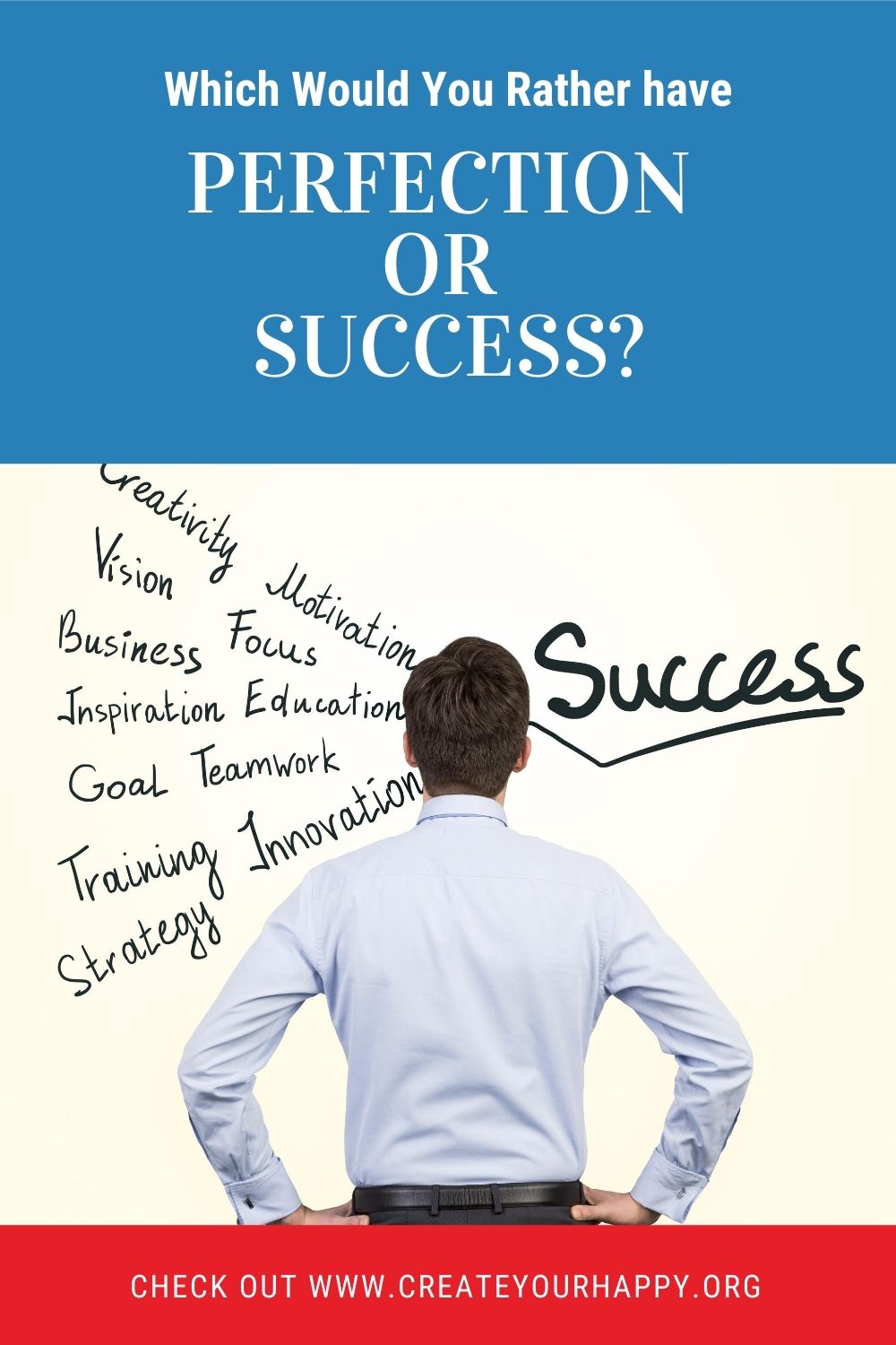 Which Would You Rather Have – Perfection or Success?