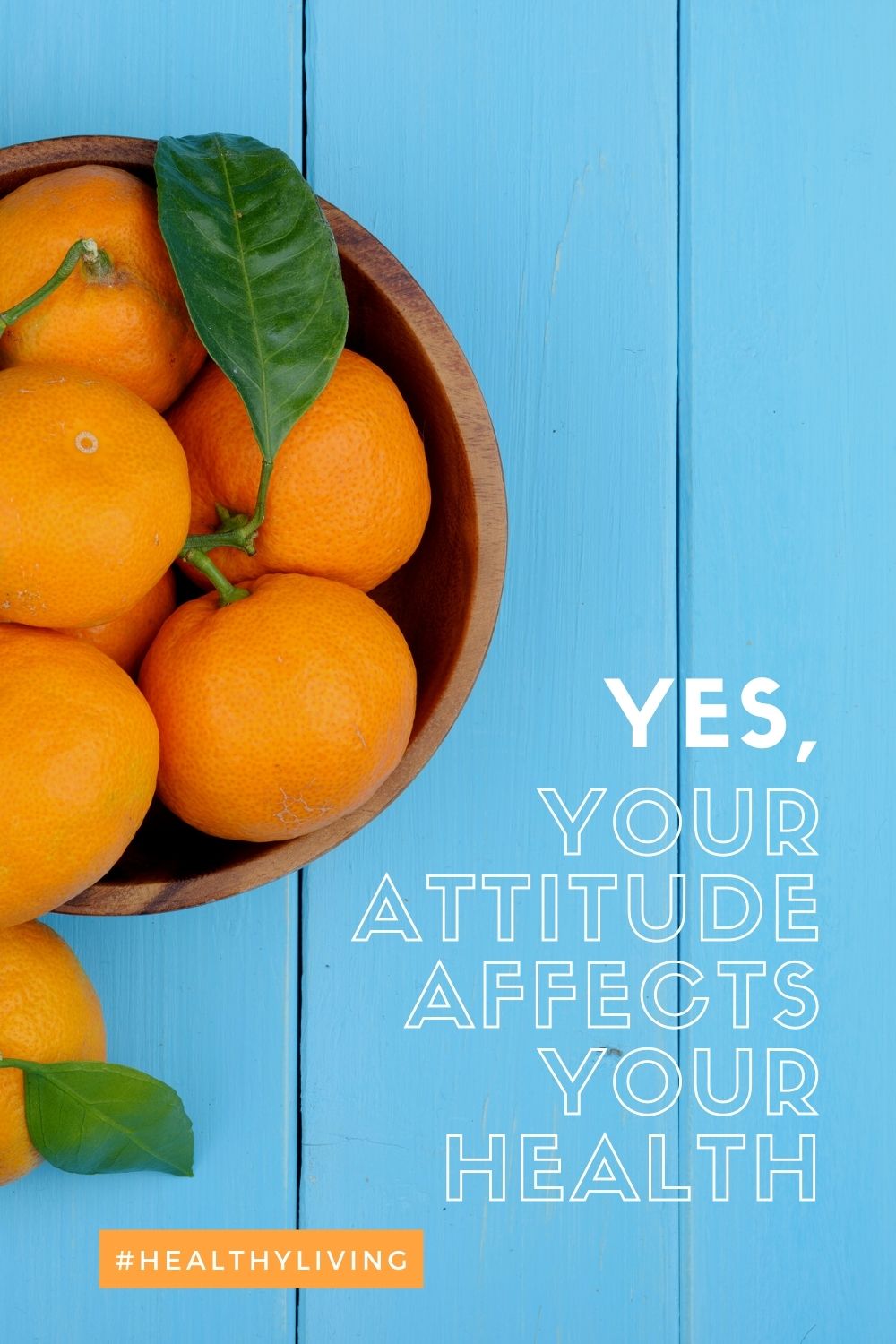 Yes, Your Attitude Affects Your Health