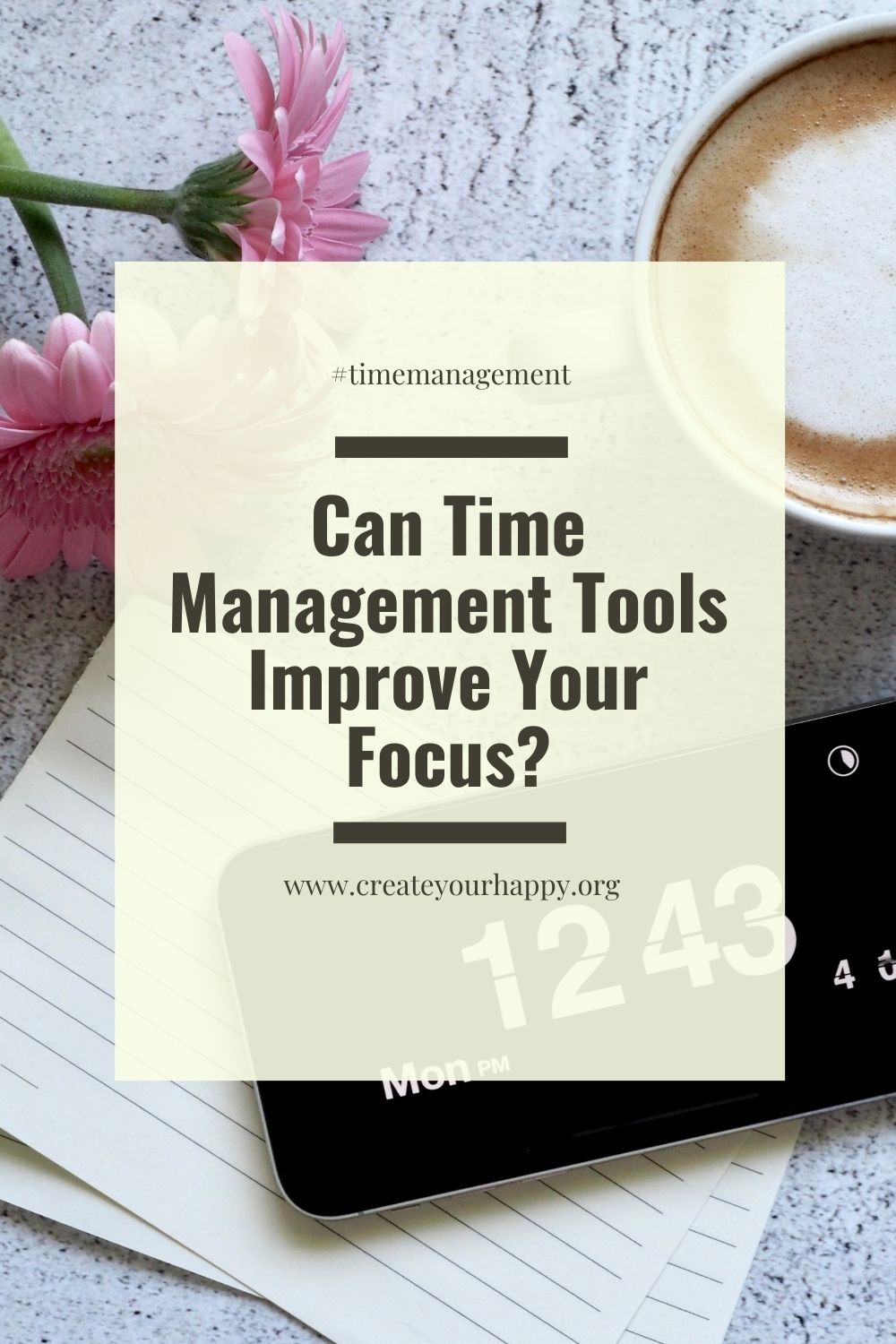 Can Time Management Tools Improve Your Focus?
