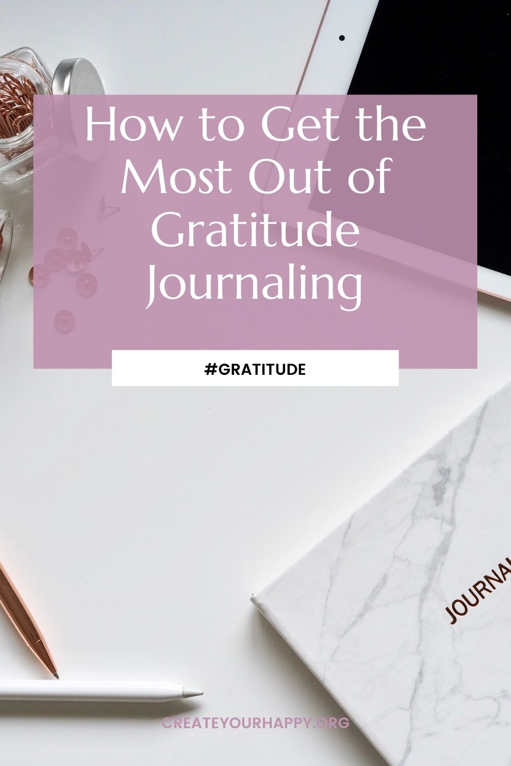How To Get The Most out of Gratitude Journaling